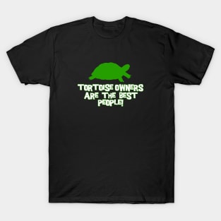 Tortoise owners are the best people! T-Shirt